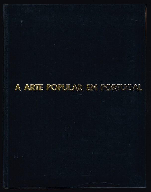 A ARTE POPULAR EM PORTUGAL / ILHAS ADJACENTES E ULTRAMAR (6 volumes)